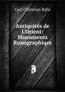 Antiquites de L.Orient: Monuments Runographiqes - Carl Christian Rafn