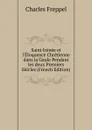 Saint Irenee et l.Eloquence Chretienne dans la Gaule Pendant les deux Premiers Siecles (French Edition) - Charles Freppel