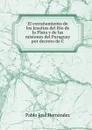 El extranamiento de los Jesuitas del Rio de la Plata y de las misiones del Paraguay por decreto de C - Pablo José Hernández