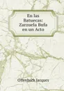 En las Batuecas: Zarzuela Bufa en un Acto - Offenbach Jacques