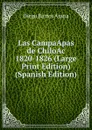 Las CampaApas de ChiloAc 1820-1826 (Large Print Edition) (Spanish Edition) - Diego Barros Arana