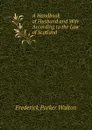 A Handbook of Husband and Wife According to the Law of Scotland - Frederick Parker Walton