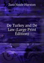 De Turkey and De Law (Large Print Edition) - Zora Neale Hurston