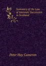 Summary of the Law of Intestate Succession in Scotland - Peter Hay Cameron