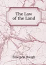 The Law of the Land - Hough Emerson