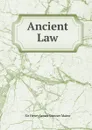 Ancient Law - Sir Henry James Sumner Maine