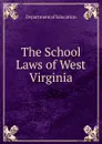 The School Laws of West Virginia - Department of Education
