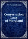 Conservation Laws of Maryland - W. Thomas Kemp