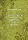 A treatise on the law concerning names and changes of name - Fox-Davies Arthur Charles