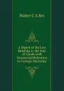 A Digest of the Law Relating to the Sale of Goods with Occasional Reference to Foreign Decisions - Walter C A.Ker