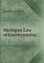 Michigan Law of Conveyancing - Lloyd L Axford