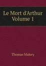 Le Mort d.Arthur  Volume 1 - Thomas Malory