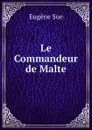 Le Commandeur de Malte - Sue Eugène