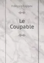 Le Coupable - François Coppée