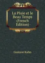 La Pluie et le Beau Temps (French Edition) - Gustave Kahn