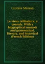 Le vieux celibataire, a comedy: With a biographical memoir and grammatical, literary, and historical (French Edition) - Gustave Masson