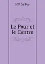 Le Pour et le Contre - H F Du Puy