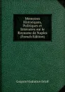 Memoires Historiques, Politiques et litteraires sur le Royaume de Naples (French Edition) - Grégoire Vladimïrov Orloff