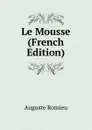 Le Mousse (French Edition) - Auguste Romieu