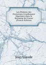 Les Plaintes des Protestans Cruellement Opprimez dans le Royaume de France (French Edition) - Jean Claude