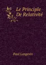 Le Principle De Relativite - Paul Langevin