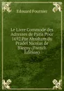Le Livre Commode des Adresses de Paris Pour 1692 Par Abraham du Pradel Nicolas de Blegny (French Edition) - Edouard Fournier