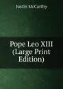 Pope Leo XIII (Large Print Edition) - Justin McCarthy