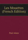 Les Mouettes (French Edition) - Paul Adam