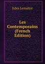 Les Contemporains (French Edition) - Jules Lemaitre