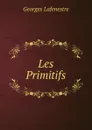 Les Primitifs - Georges Lafenestre