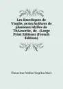 Les Bucoliques de Virgile, prAccAcdAces de plusieurs idylles de ThAcocrite, de . (Large Print Edition) (French Edition) - Theocritus Publius Vergilius Maro