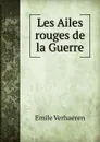 Les Ailes rouges de la Guerre - Emile Verhaeren