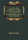 Les Etats-Unis d.Amerique en 1863; leur histoire politique, leurs ressources mineralogiques, agricol (French Edition) - John Bigelow