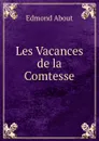 Les Vacances de la Comtesse - Edmond About