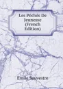 Les Peches De Jeunesse (French Edition) - Emile Souvestre
