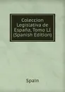 Coleccion Legislativa de Espana, Tomo LI (Spanish Edition) - Spain