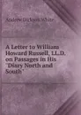 A Letter to William Howard Russell, LL.D. on Passages in His 