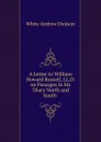 A Letter to William Howard Russell, LL.D. on Passages in his .Diary North and South. - Andrew Dickson White