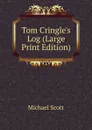Tom Cringle.s Log (Large Print Edition) - Michael Scott