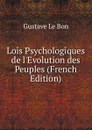 Lois Psychologiques de l.Evolution des Peuples (French Edition) - Gustave le Bon