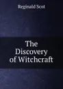 The Discovery of Witchcraft - Reginald Scot