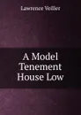 A Model Tenement House Low - Lawrence Veiller