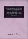 Hesiods Gedichte in ihrer ursprunglichen Fassung und Sprachform wiederhergestellt von August Fick. M (German Edition) - August Fick