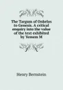 The Targum of Onkelos to Genesis. A critical enquiry into the value of the text exhibited by Yemem M - Henry Bernstein