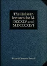 The Hulsean lectures for M.DCCXLV and M.DCCCXLVI. - Trench Richard Chenevix