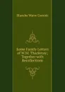 Some Family Letters of W.M. Thackeray; Together with Recollections - Blanche Warre Cornish