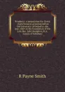 Prophecy: a preparation for Christ : eight lectures preached before the University of Oxford in the year 1869 on the foundation of the Late Rev. John Bampton, M.A. Canon of Salisbury - R Payne Smith