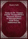 Essay on Dr. Young.s and M. Champollion.s Phonetic System of Hieroglyphics: With Some Additional Dis - Henry Salt