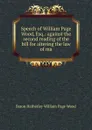 Speech of William Page Wood, Esq.: against the second reading of the bill for altering the law of ma - Baron Hatherley William Page Wood