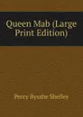 Queen Mab (Large Print Edition) - Shelley Percy Bysshe